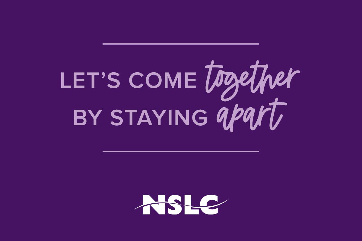 NSLC's Covid-19 response slogan 'Let's Come Together by Staying Apart' with NSLC logo at bottom on purple background